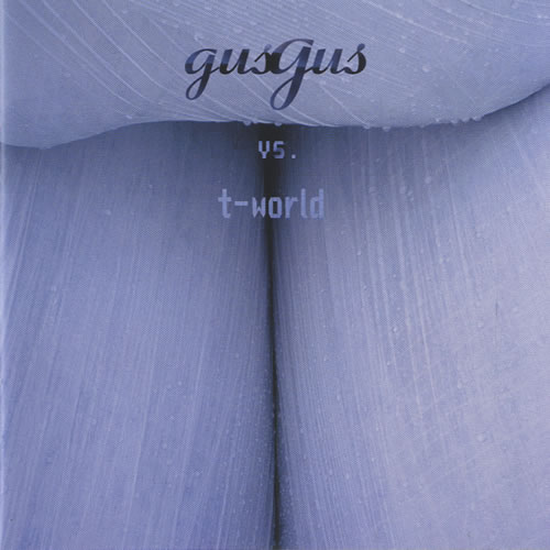 GusGus vs.T-World 4AD 2000 - Gus Gus Vs. T-World - Gus Gus Vs. T-World.jpg