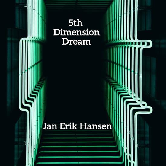 Jan Erik Hansen - 5Th Dimension Dream - 2024 - folder.jpg