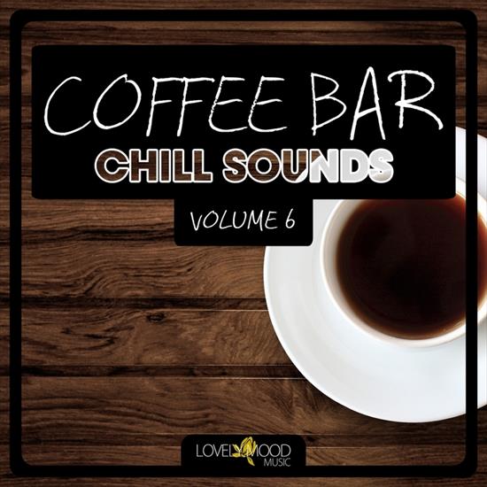 V. A. - Coffee Bar Chill Sounds Vol. 6, 2015 - cover.jpg